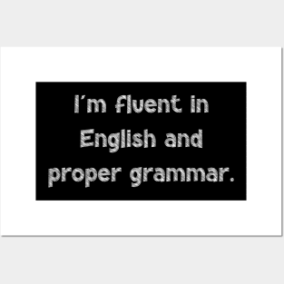 I'm fluent in English and proper grammar, National Grammar Day, Teacher Gift, Child Gift, Grammar Police, Grammar Nazi, Grammar Quotes, Posters and Art